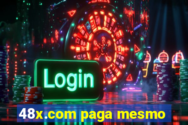 48x.com paga mesmo